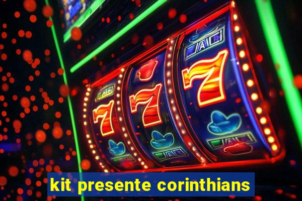 kit presente corinthians